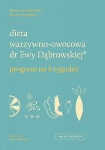 Beata Anna Dąbrowska, Paulina Borkowska – Dieta warzywno-owocowa dr Ewy Dąbrowskiej. Program na 6 tygodni