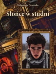 Małgorzata Nawrocka – Słońce w studni