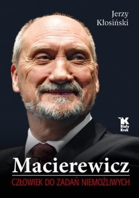 Jerzy Kłosiński – Macierewicz. Człowiek do zadań niemożliwych