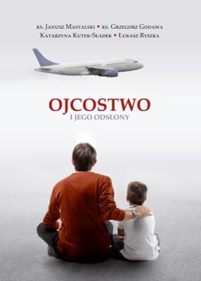 ks. Janusz Mastalski – Ojcostwo i jego odsłony