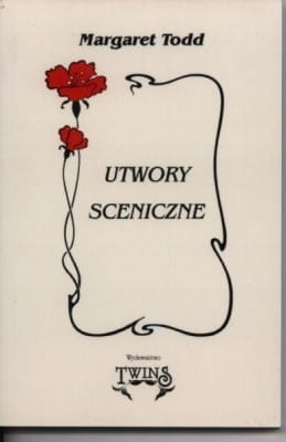 Margaret Todd - Utwory sceniczne