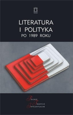 Red. Maciej Urbanowski – Literatura i polityka po 1989 roku