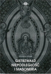 Stanisław Krajski - Gietrzwałd, niepodległość i masoneria