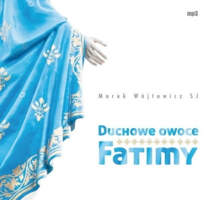 Marek Wójtowicz SJ – Duchowe owoce Fatimy /audiobook/
