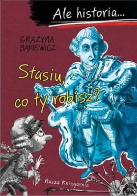 Grażyna Bąkiewicz – Ale historia... Stasiu, co ty robisz?