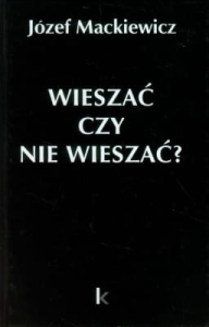 Józef Mackiewicz - Wieszać czy nie wieszać? Artykuły z 1950-1959 (TOM 22)