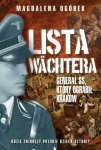 Magdalena Ogórek - Lista Wächtera. Generał SS, który ograbił Kraków