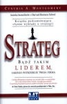 Cynthia Montgomery - Strateg. Bądź takim liderem, jakiego potrzebuje twoja firma 
