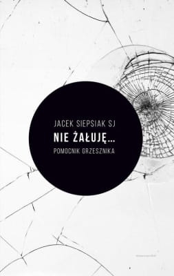 Jacek Siepsiak - Nie żałuję... Pomocnik grzesznika