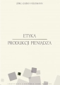 Jörg Guido Hülsmann - Etyka produkcji pieniądza