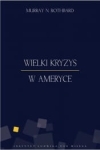 Murray N. Rothbard - Wielki Kryzys w Ameryce
