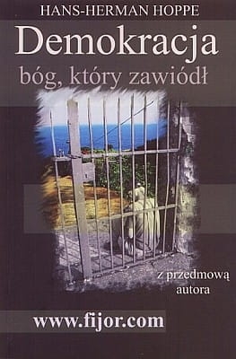 Hans Hermann Hoppe - Demokracja. Bóg, który zawiódł