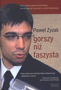 Paweł Zyzak - Gorszy niż faszysta 