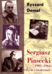 Ryszard Demel - Sergiusz Piasecki 1901-1964. Życie i twórczość