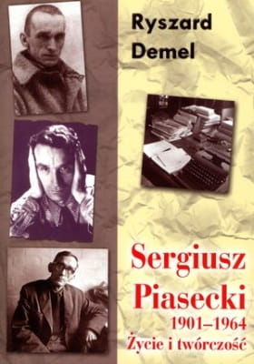 Ryszard Demel - Sergiusz Piasecki 1901-1964. Życie i twórczość