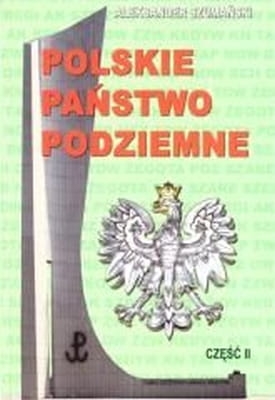 Aleksander Szumański – Polskie państwo podziemne cz.2