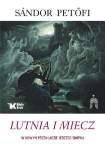 Sandor Petofi – Lutnia i Miecz. Wybór poezji