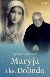 Szymon Królikiewicz – Maryja i ks. Dolindo
