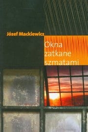 Józef Mackiewicz - Okna zatkane szmatami
