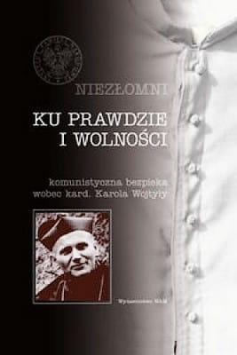 Praca zbiorowa - Ku prawdzie i wolności. Komunistyczna bezpieka wobec kard. Karola Wojtyły front