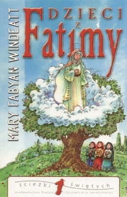 Dzieci z Fatimy. Przesłanie Najświętszej Maryi Panny dla świata front