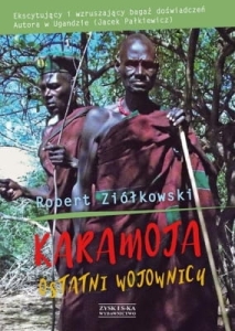 Robert Ziółkowski  – Karamoja Ostatni Wojownicy