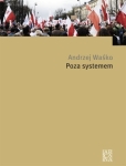 Andrzej Waśko - Poza systemem