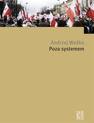 Andrzej Waśko - Poza systemem