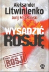 Jurij Felsztinski, Aleksander Litwinienko - Wysadzić Rosję 