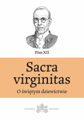 Pius XII - Sacra virginitas (O świętym dziewictwie)