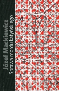 Józef Mackiewicz – Sprawa mordu katyńskiego