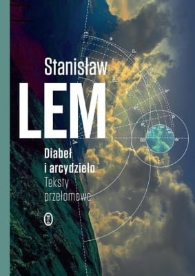 Stanisław Lem – Diabeł i arcydzieło. Teksty przełomowe
