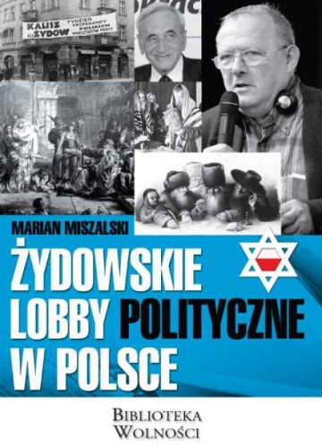 Marian Miszalski - Żydowskie lobby polityczne w Polsce