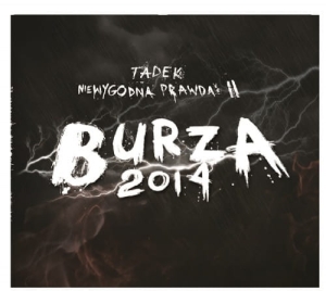 Tadek - Niewygodna prawda II (Burza 2014) CD
