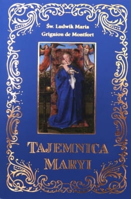 św. Ludwik Maria Grignion de Montfort – Tajemnica Maryi