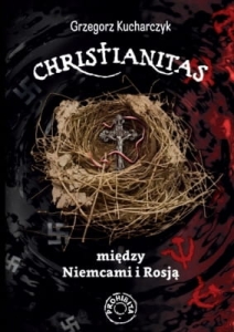 Grzegorz Kucharczyk - Christianitas między Niemcami i Rosją EBOOK
