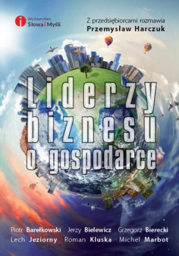Przemysław Harczuk - Liderzy biznesu o gospodarce