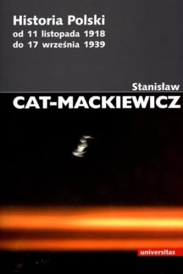 Stanisław Cat-Mackiewicz - Historia Polski od 11 listopada 1918 do 17 września 1939