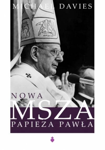 Michael Davies - Nowa Msza papieża Pawła
