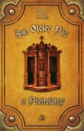 Ks. Stefano Maria Manelli - Święty Ojciec Pio z Pietrelciny