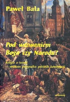 Paweł Bała - Pod wezwaniem Boga czy Narodu? 