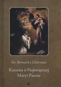 Bernard z Clairvaux – Kazania o Najświętszej Maryi Pannie