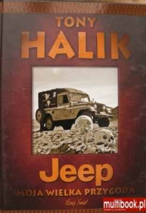 Tony Halik - Jeep. Moja wielka przygoda