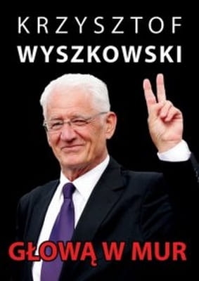 Krzysztof Wyszkowski - Głową w mur