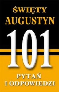 Ks. Jules M. Brady SI - Święty Augustyn. 101 pytań i odpowiedzi