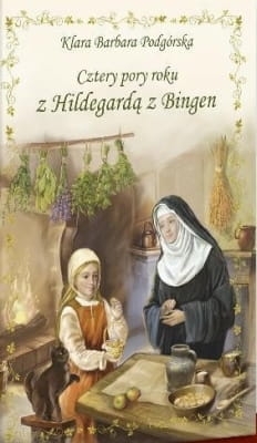 Klara Barbara Podgórska – Cztery pory roku z Hildegardą z Bingen