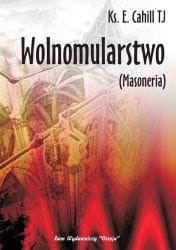 Ks. E. Cahill TJ - Wolnomularstwo (Masoneria)