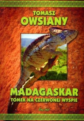 Tomasz Owsiany - Madagaskar. Tomek na Czerwonej Wyspie