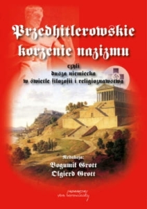 Bogumił Grott, Olgierd Grott – Przedhitlerowskie korzenie nazizmu