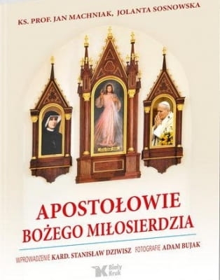 Jan Machniak, Jolanta Sosnowska - Apostołowie Bożego Miłosierdzia